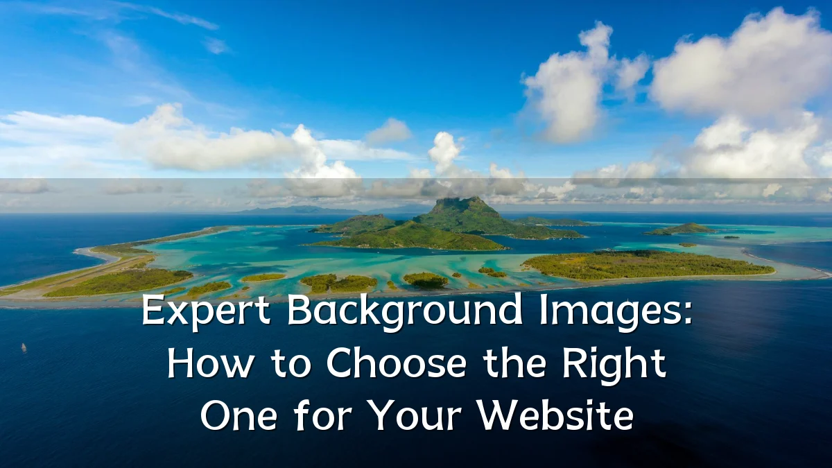 Expert Background Images: How to Choose the Right One for Your Website