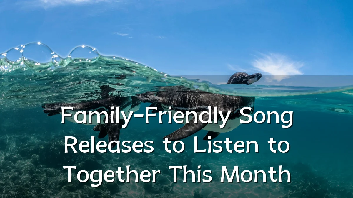 Family-Friendly Song Releases to Listen to Together This Month