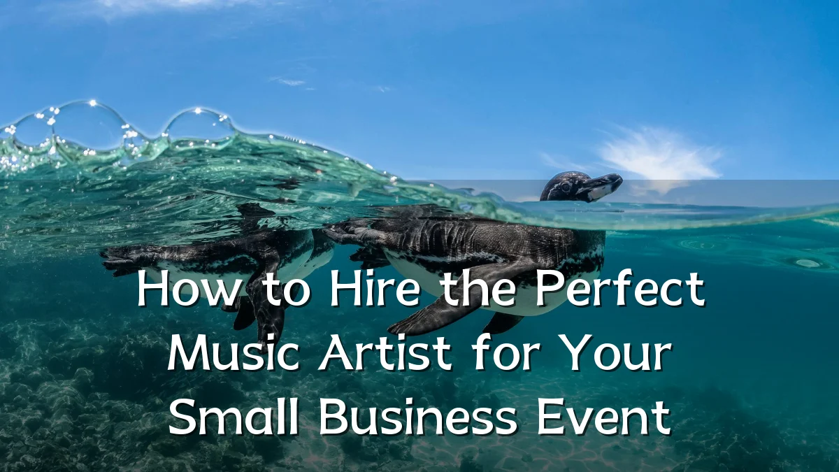 How to Hire the Perfect Music Artist for Your Small Business Event