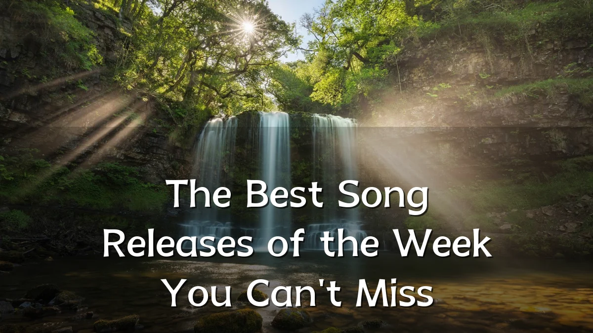 The Best Song Releases of the Week You Can't Miss