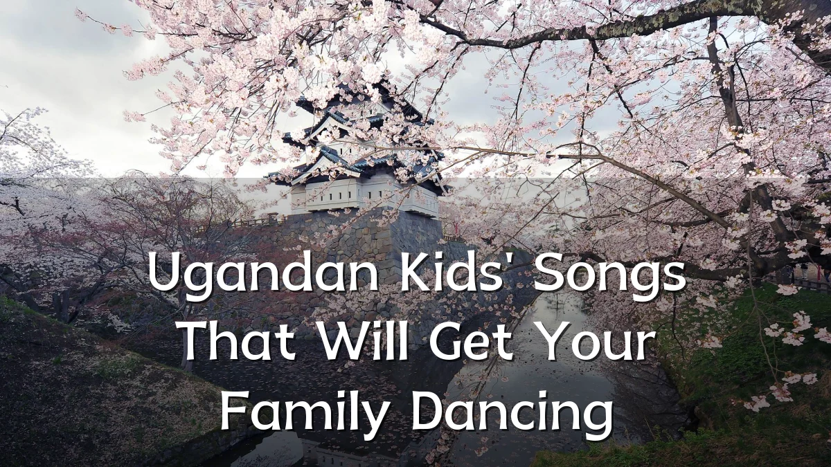 Ugandan Kids' Songs That Will Get Your Family Dancing