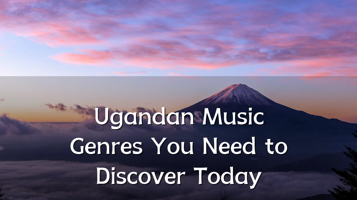 Ugandan Music Genres You Need to Discover Today