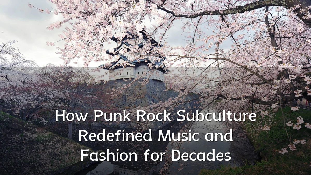 How Punk Rock Subculture Redefined Music and Fashion for Decades