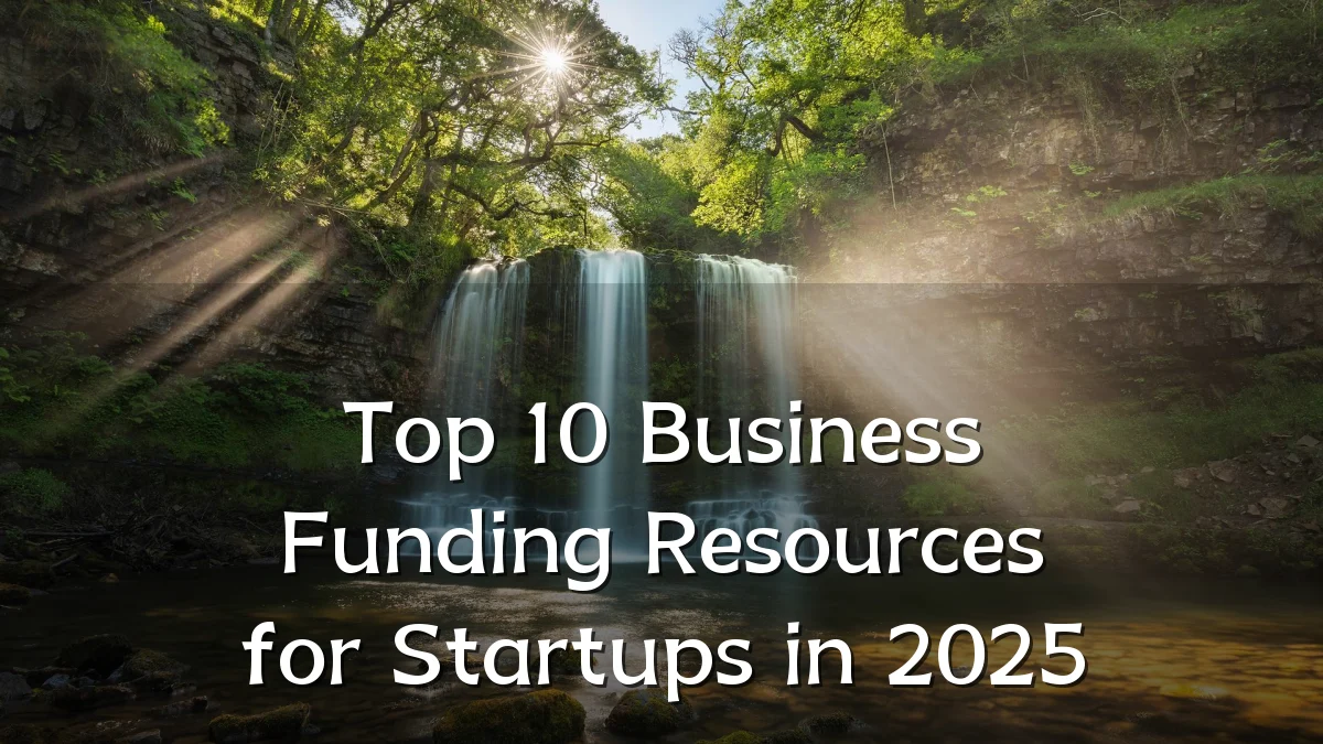 Top 10 Business Funding Resources for Startups in 2025