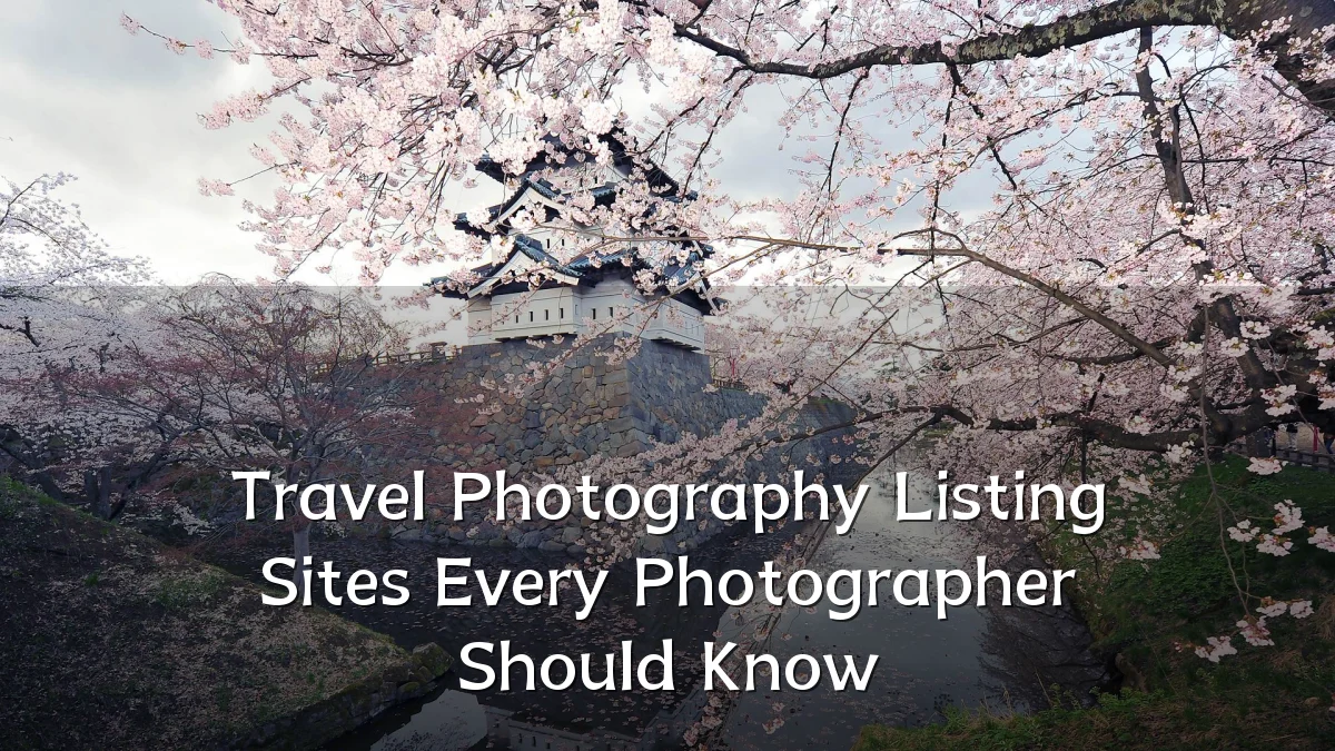 Travel Photography Listing Sites Every Photographer Should Know